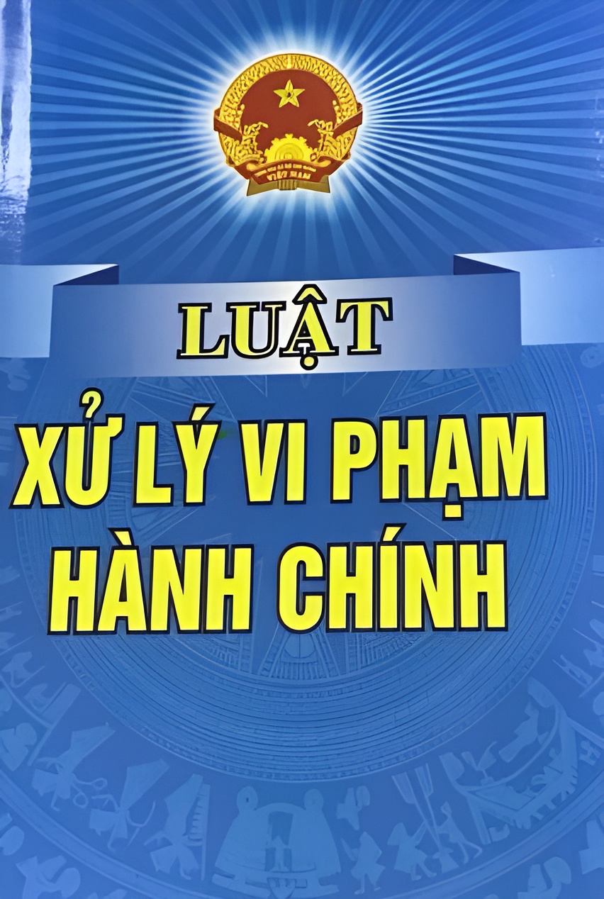 Xử phạt theo Luật xử lý vi phạm hành chính